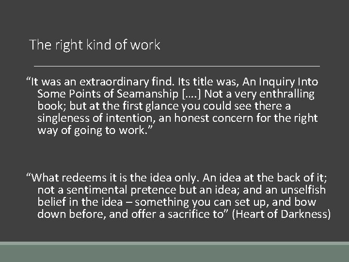 The right kind of work “It was an extraordinary find. Its title was, An