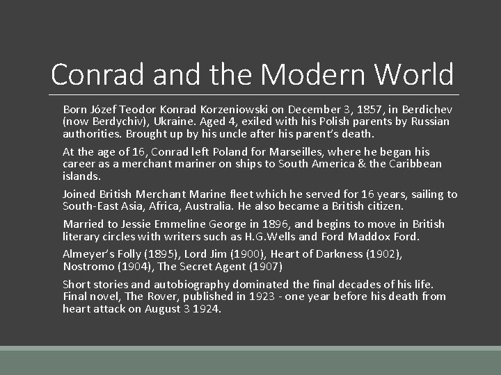 Conrad and the Modern World Born Józef Teodor Konrad Korzeniowski on December 3, 1857,