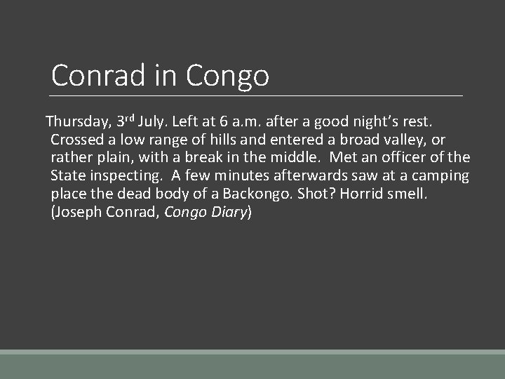 Conrad in Congo Thursday, 3 rd July. Left at 6 a. m. after a