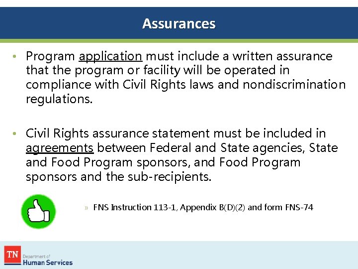 Assurances • Program application must include a written assurance that the program or facility