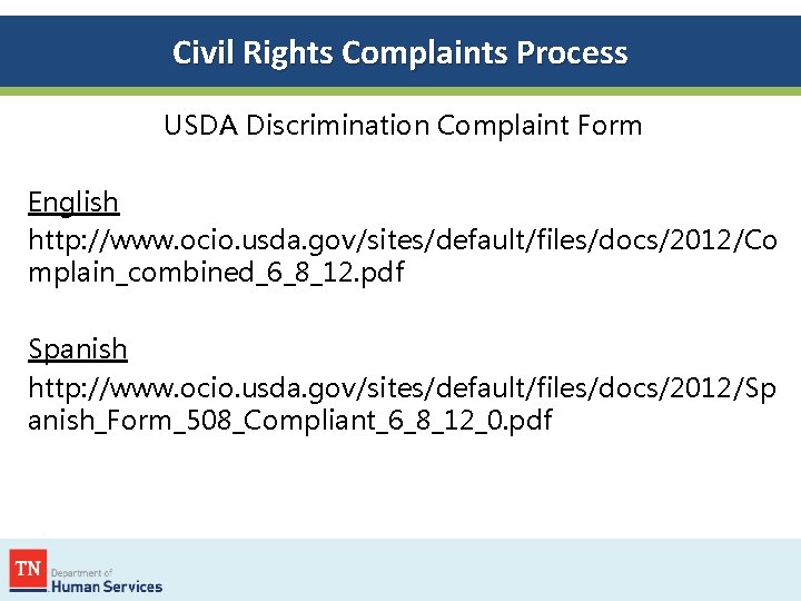 Civil Rights Complaints Process USDA Discrimination Complaint Form English http: //www. ocio. usda. gov/sites/default/files/docs/2012/Co