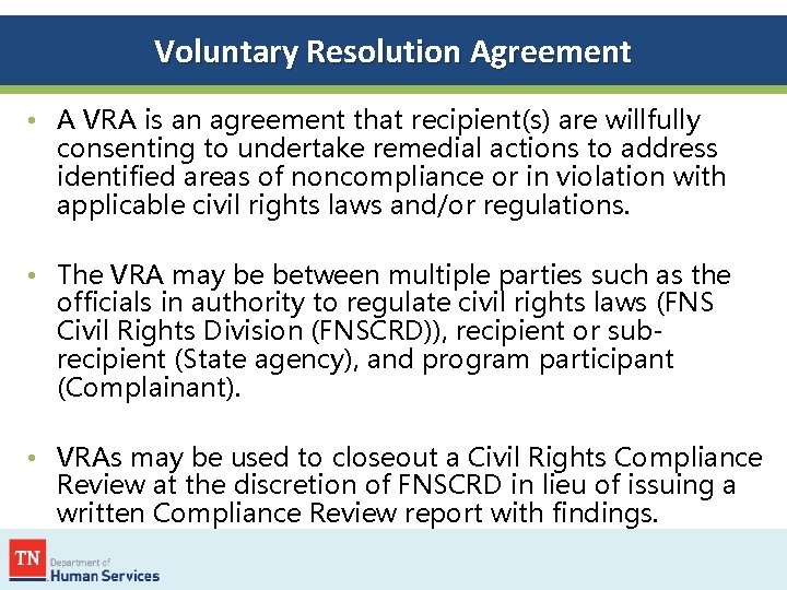Voluntary Resolution Agreement • A VRA is an agreement that recipient(s) are willfully consenting
