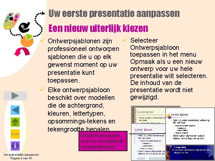 Uw eerste presentatie aanpassen Een nieuw uiterlijk kiezen Einde Uw presentatie aanpassen Pagina 2