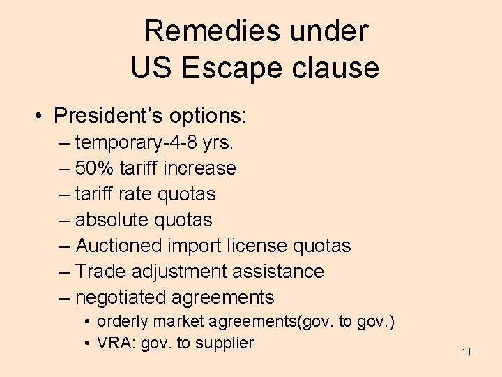 Remedies under US Escape clause • President’s options: – temporary-4 -8 yrs. – 50%