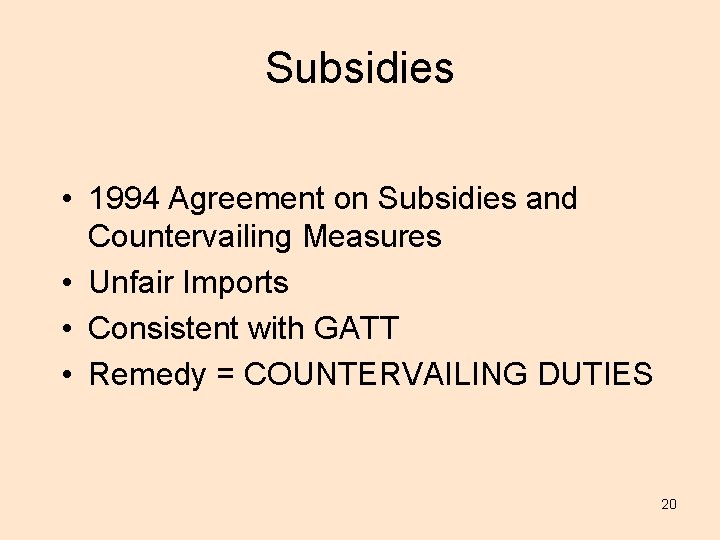 Subsidies • 1994 Agreement on Subsidies and Countervailing Measures • Unfair Imports • Consistent