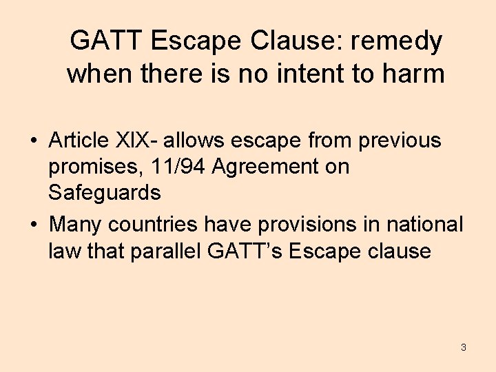 GATT Escape Clause: remedy when there is no intent to harm • Article Xl.