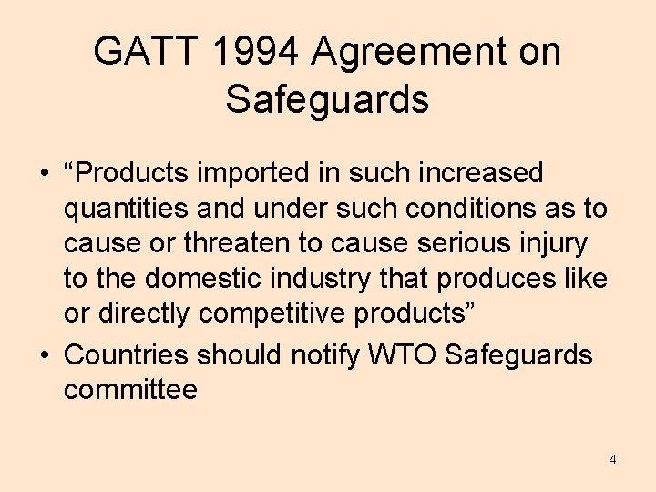 GATT 1994 Agreement on Safeguards • “Products imported in such increased quantities and under