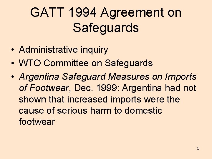 GATT 1994 Agreement on Safeguards • Administrative inquiry • WTO Committee on Safeguards •