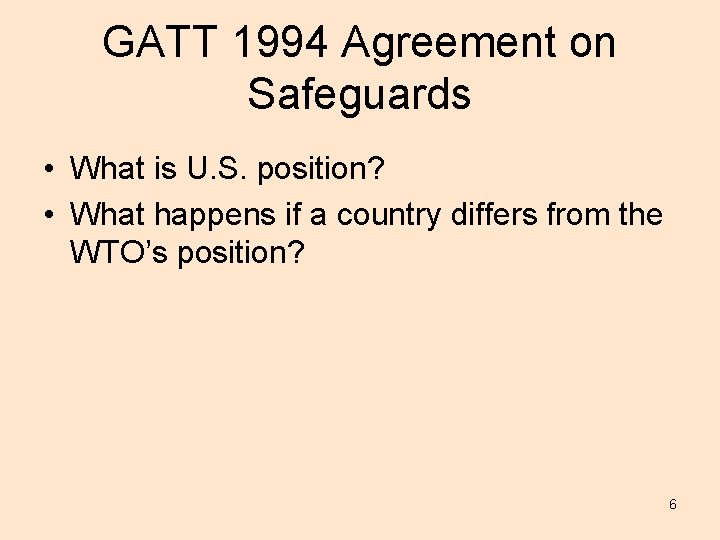 GATT 1994 Agreement on Safeguards • What is U. S. position? • What happens