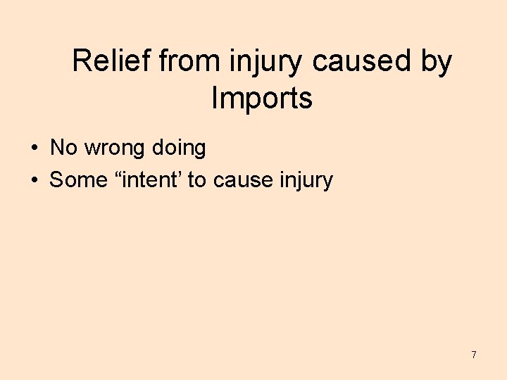 Relief from injury caused by Imports • No wrong doing • Some “intent’ to