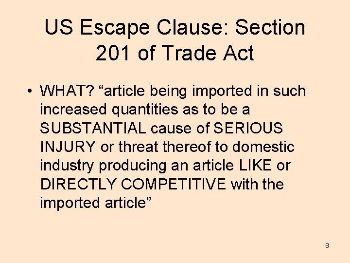 US Escape Clause: Section 201 of Trade Act • WHAT? “article being imported in