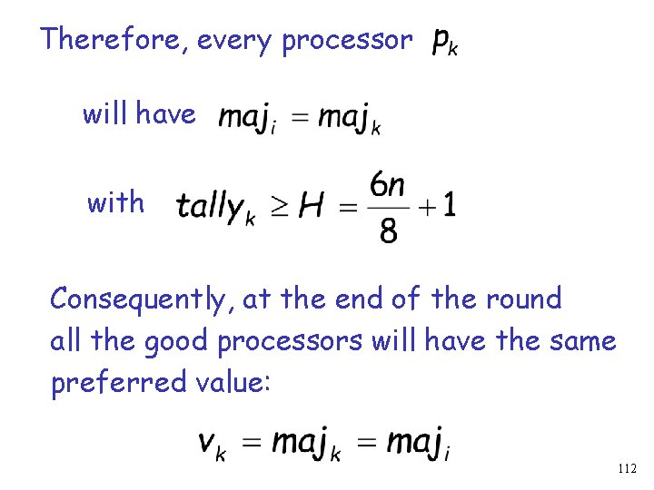 Therefore, every processor will have with Consequently, at the end of the round all