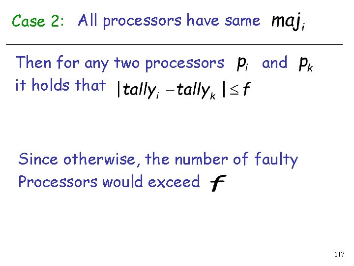 Case 2: All processors have same Then for any two processors it holds that