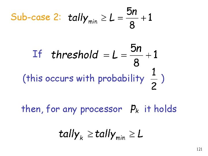 Sub-case 2: If (this occurs with probability then, for any processor ) it holds
