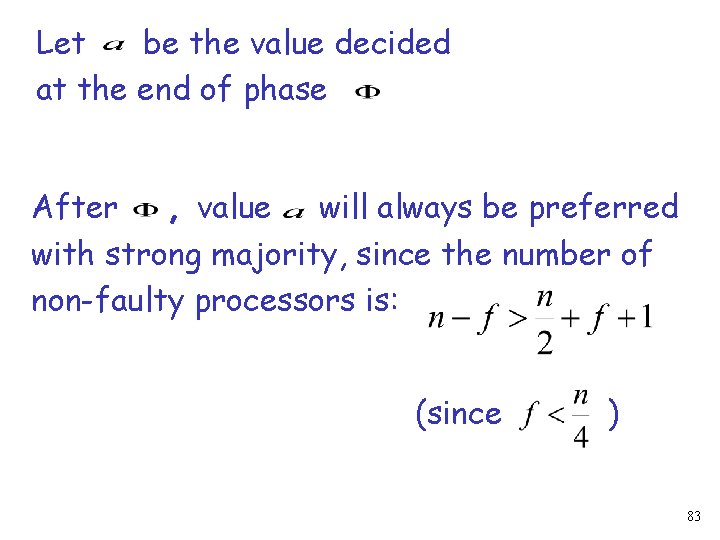 Let be the value decided at the end of phase After , value will