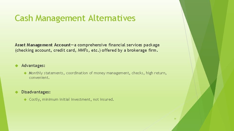 Cash Management Alternatives Asset Management Account—a comprehensive financial services package (checking account, credit card,