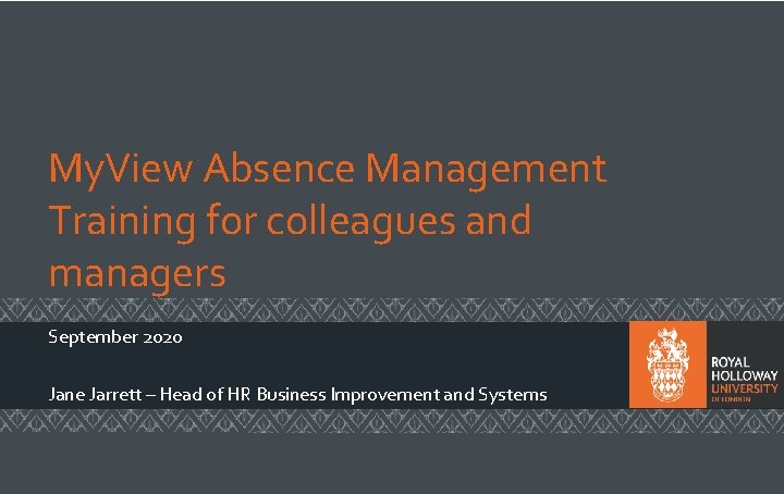 My. View Absence Management Training for colleagues and managers September 2020 Jane Jarrett –