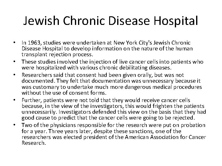 Jewish Chronic Disease Hospital • In 1963, studies were undertaken at New York City's