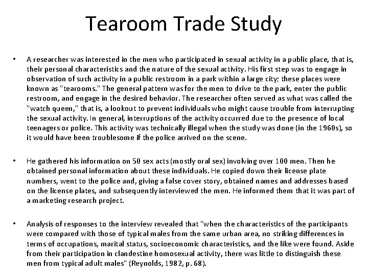 Tearoom Trade Study • A researcher was interested in the men who participated in