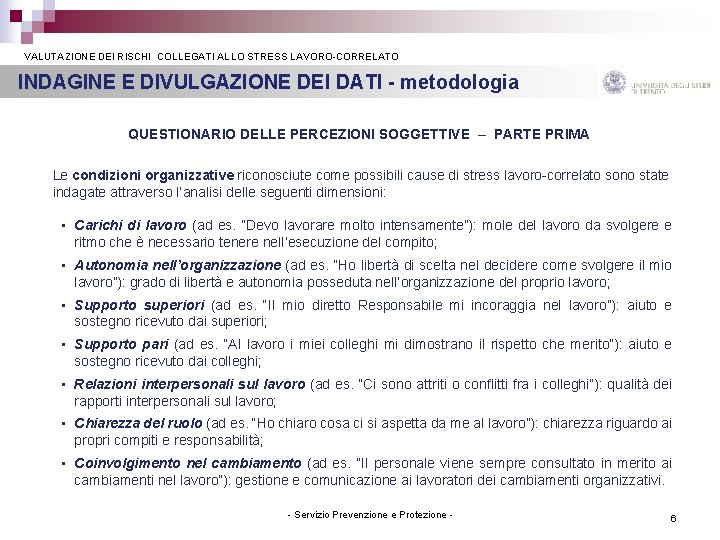  VALUTAZIONE DEI RISCHI COLLEGATI ALLO STRESS LAVORO-CORRELATO INDAGINE E DIVULGAZIONE DEI DATI -