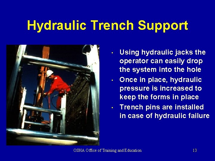 Hydraulic Trench Support • • • Using hydraulic jacks the operator can easily drop Hydraulic Trench Support • • • Using hydraulic jacks the operator can easily drop
