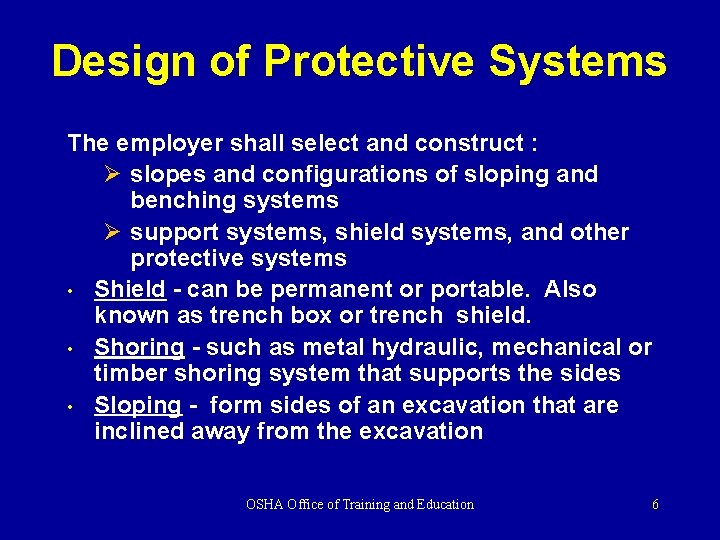 Design of Protective Systems The employer shall select and construct : Ø slopes and Design of Protective Systems The employer shall select and construct : Ø slopes and