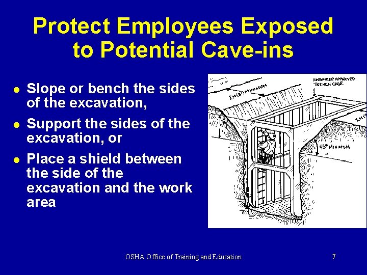 Protect Employees Exposed to Potential Cave-ins l l l Slope or bench the sides Protect Employees Exposed to Potential Cave-ins l l l Slope or bench the sides