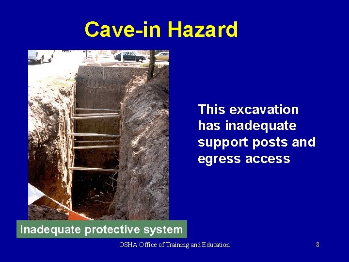 Cave-in Hazard This excavation has inadequate support posts and egress access Inadequate protective system Cave-in Hazard This excavation has inadequate support posts and egress access Inadequate protective system