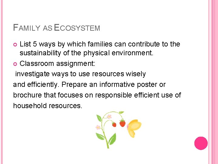 FAMILY AS ECOSYSTEM List 5 ways by which families can contribute to the sustainability