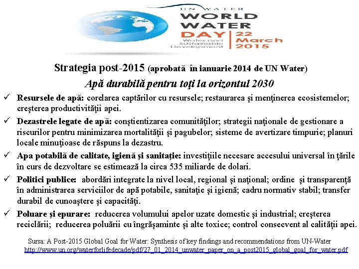 Strategia post-2015 (aprobată în ianuarie 2014 de UN Water) Apă durabilă pentru toţi la