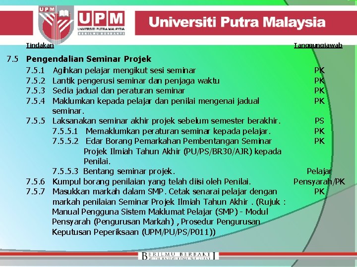 Tindakan Tanggungjawab 7. 5 Pengendalian Seminar Projek 7. 5. 1 Agihkan pelajar mengikut sesi