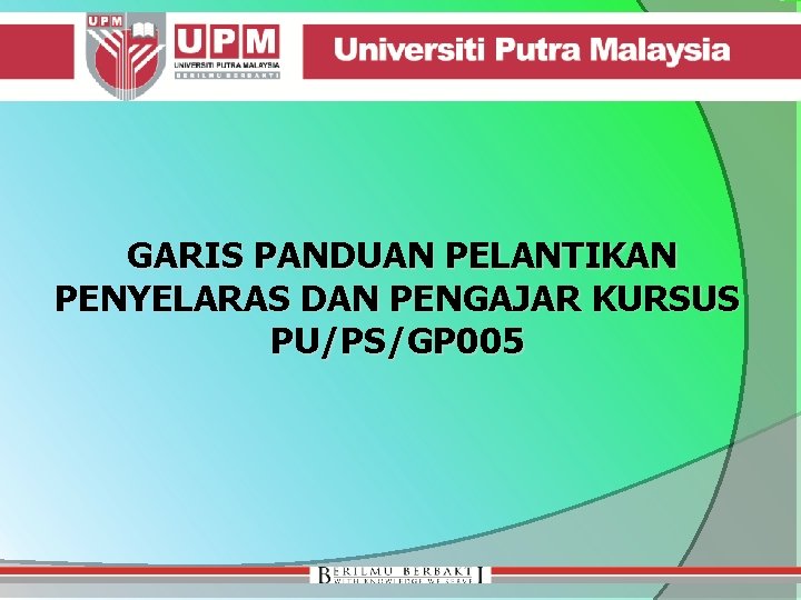 GARIS PANDUAN PELANTIKAN PENYELARAS DAN PENGAJAR KURSUS PU/PS/GP 005 