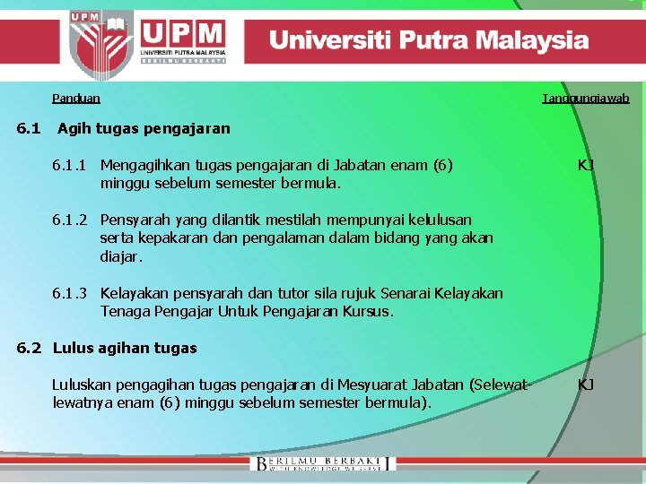 Panduan 6. 1 Tanggungjawab Agih tugas pengajaran 6. 1. 1 Mengagihkan tugas pengajaran di