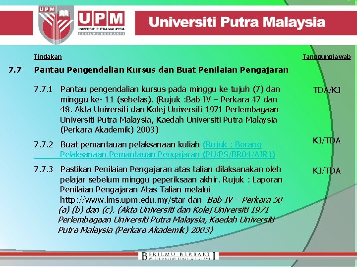 Tindakan 7. 7 Tanggungjawab Pantau Pengendalian Kursus dan Buat Penilaian Pengajaran 7. 7. 1