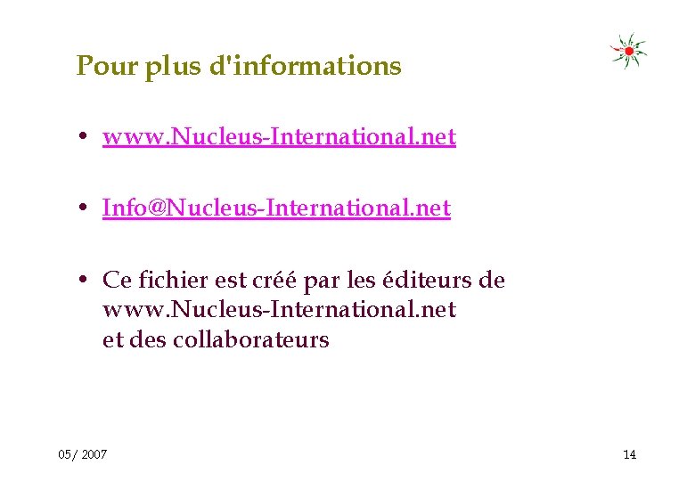 Pour plus d'informations • www. Nucleus-International. net • Info@Nucleus-International. net • Ce fichier est