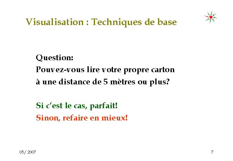Visualisation : Techniques de base Question: Pouvez-vous lire votre propre carton à une distance