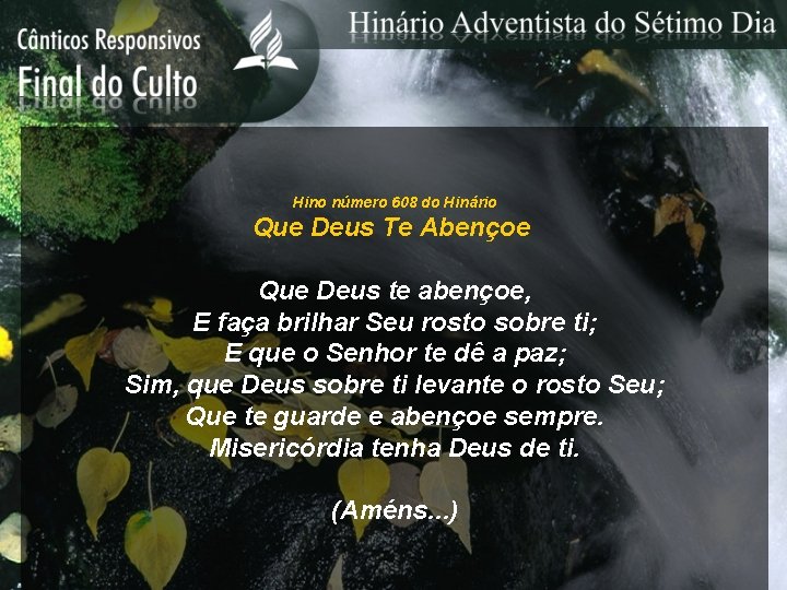 Hino número 608 do Hinário Que Deus Te Abençoe Que Deus te abençoe, E