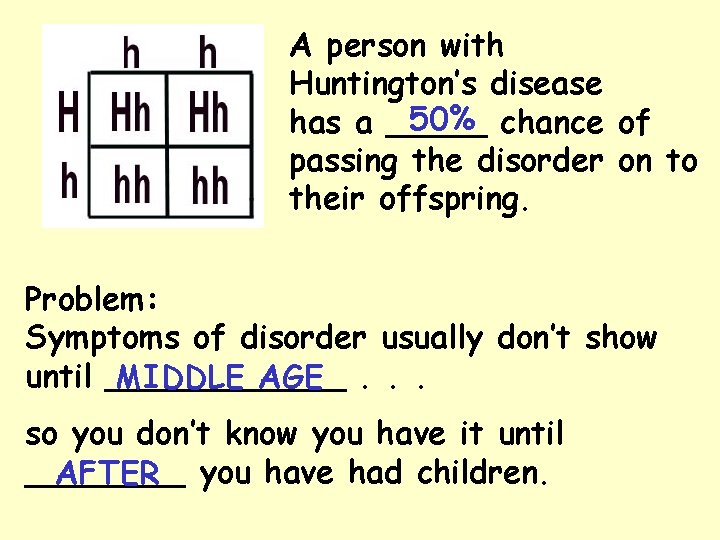 A person with Huntington’s disease 50% chance of has a _____ passing the disorder