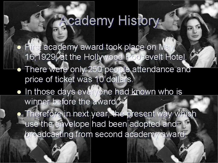 Academy History l l First academy award took place on May 16, 1929, at