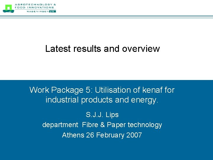 Latest results and overview Work Package 5: Utilisation of kenaf for industrial products and