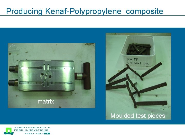 Producing Kenaf-Polypropylene composite matrix Moulded test pieces 