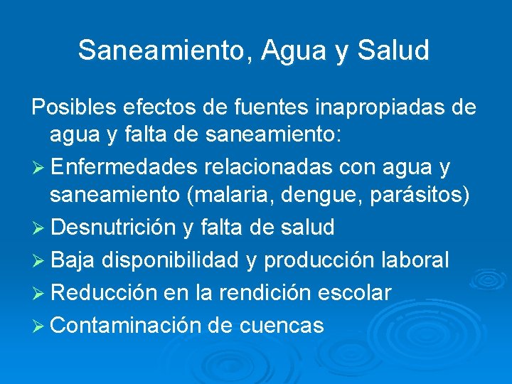 Saneamiento, Agua y Salud Posibles efectos de fuentes inapropiadas de agua y falta de