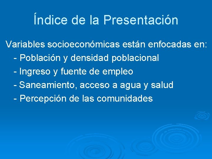 Índice de la Presentación Variables socioeconómicas están enfocadas en: - Población y densidad poblacional