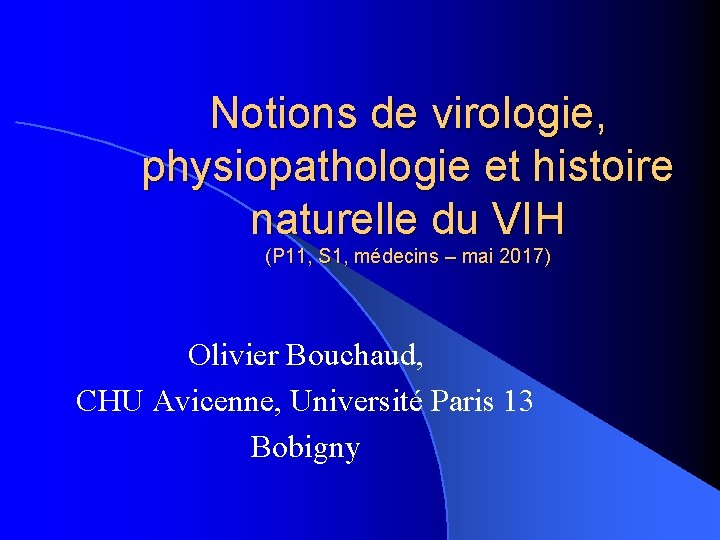 Notions de virologie, physiopathologie et histoire naturelle du VIH (P 11, S 1, médecins