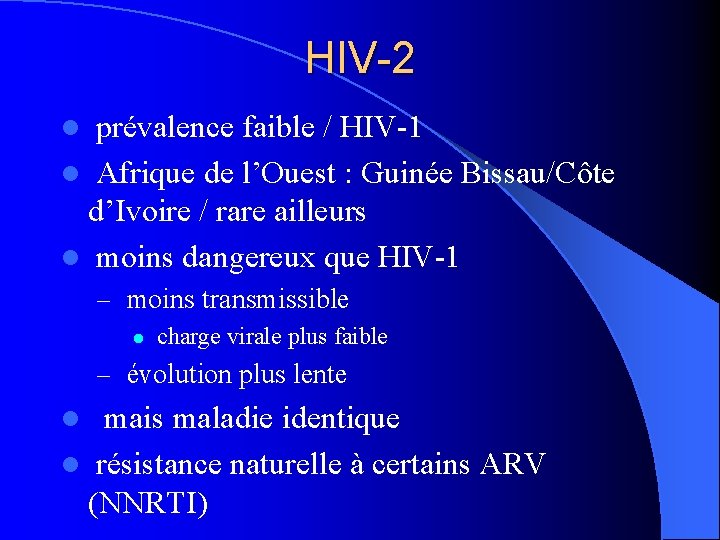 HIV-2 l prévalence faible / HIV-1 l Afrique de l’Ouest : Guinée Bissau/Côte d’Ivoire