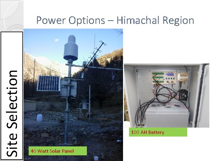 Site Selection Power Options – Himachal Region 100 AH Battery 40 Watt Solar Panel Site Selection Power Options – Himachal Region 100 AH Battery 40 Watt Solar Panel