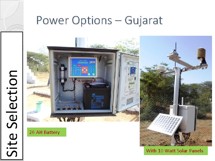 Site Selection Power Options – Gujarat 26 AH Battery With 10 Watt Solar Panels Site Selection Power Options – Gujarat 26 AH Battery With 10 Watt Solar Panels