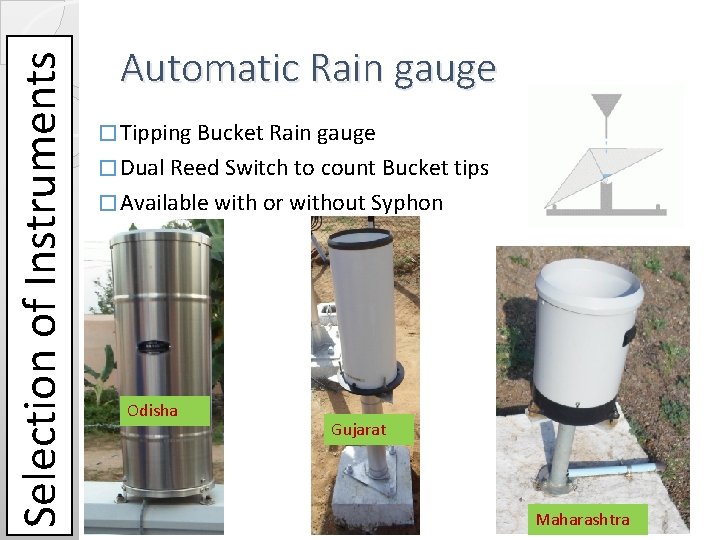 Selection of Instruments Automatic Rain gauge � Tipping Bucket Rain gauge � Dual Reed Selection of Instruments Automatic Rain gauge � Tipping Bucket Rain gauge � Dual Reed