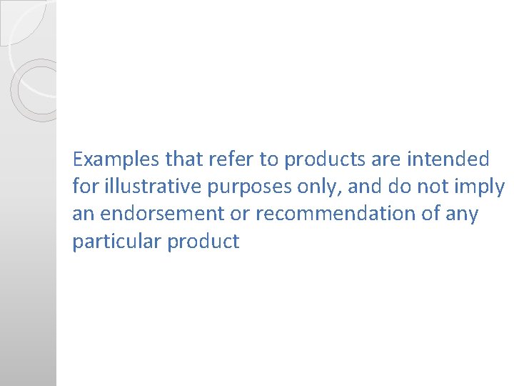 Examples that refer to products are intended for illustrative purposes only, and do not Examples that refer to products are intended for illustrative purposes only, and do not