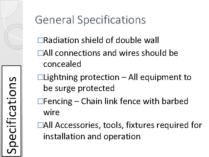 General Specifications �Radiation shield of double wall Specifications �All connections and wires should be General Specifications �Radiation shield of double wall Specifications �All connections and wires should be